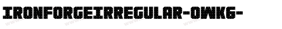 IronForgeIrregular-OWK6字体转换 IronForgeIrregular-OWK6字体转换