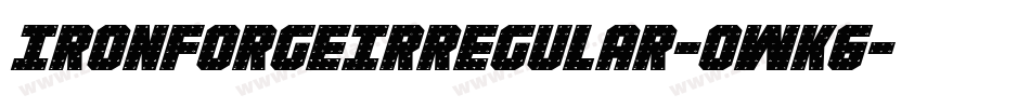 IronForgeIrregular-OWK6字体转换 IronForgeIrregular-OWK6字体转换