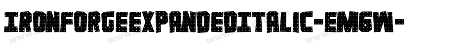 IronForgeExpandedItalic-Em6W字体转换