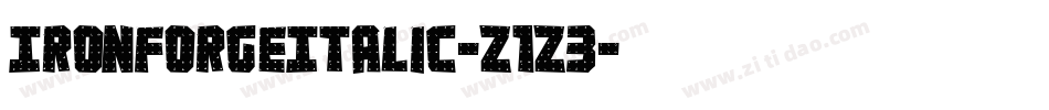 IronForgeItalic-Z1z3字体转换 IronForgeItalic-Z1z3字体转换