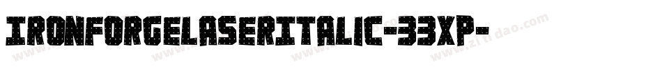 IronForgeLaserItalic-33xp字体转换