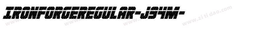 IronForgeRegular-J94m字体转换 IronForgeRegular-J94m字体转换