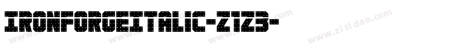 IronForgeItalic-Z1z3字体转换 IronForgeItalic-Z1z3字体转换