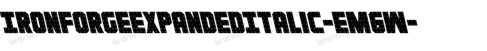 IronForgeExpandedItalic-Em6W字体转换