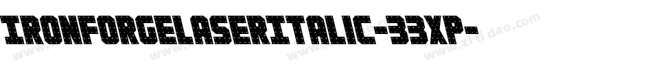 IronForgeLaserItalic-33xp字体转换