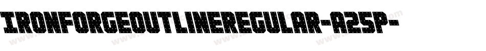 IronForgeOutlineRegular-A25p字体转换