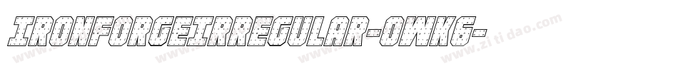 IronForgeIrregular-OWK6字体转换 IronForgeIrregular-OWK6字体转换