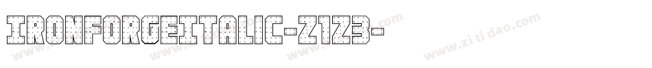 IronForgeItalic-Z1z3字体转换 IronForgeItalic-Z1z3字体转换