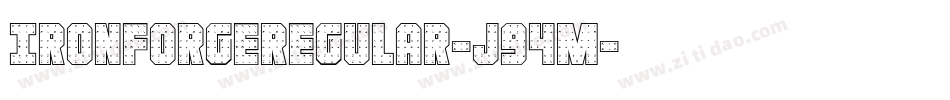 IronForgeRegular-J94m字体转换 IronForgeRegular-J94m字体转换