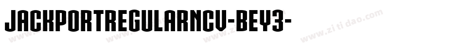 JackportRegularNcv-BeY3字体转换 JackportRegularNcv-BeY3字体转换
