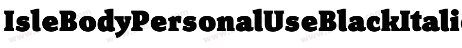 IsleBodyPersonalUseBlackItalic-d6WR字体转换