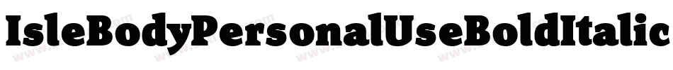 IsleBodyPersonalUseBoldItalic-L6ln字体转换