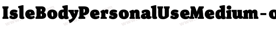 IsleBodyPersonalUseMedium-onJB字体转换 IsleBodyPersonalUseMedium-onJB字体转换