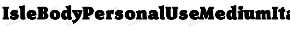 IsleBodyPersonalUseMediumItalic-4w9B字体转换 IsleBodyPersonalUseMediumItalic-4w9B字体转换