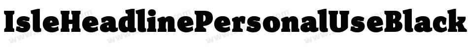 IsleHeadlinePersonalUseBlack-13DL字体转换 IsleHeadlinePersonalUseBlack-13DL字体转换