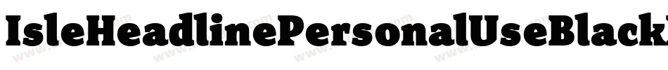 IsleHeadlinePersonalUseBlackItalic-RavM字体转换