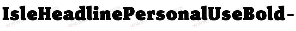 IsleHeadlinePersonalUseBold-BK0V字体转换
