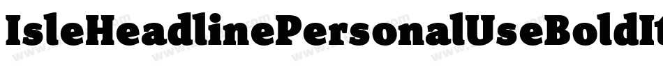 IsleHeadlinePersonalUseBoldItalic-8JaD字体转换