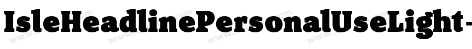 IsleHeadlinePersonalUseLight-YDEj字体转换 IsleHeadlinePersonalUseLight-YDEj字体转换