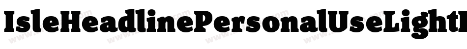 IsleHeadlinePersonalUseLightItalic-roxO字体转换 IsleHeadlinePersonalUseLightItalic-roxO字体转换