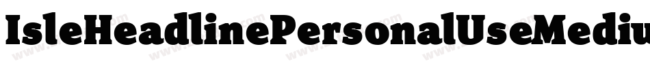 IsleHeadlinePersonalUseMediumItalic-KXdo字体转换