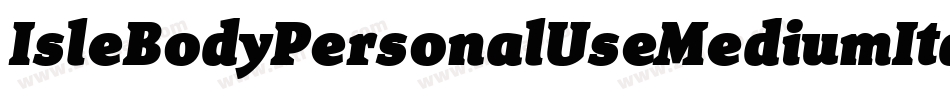 IsleBodyPersonalUseMediumItalic-4w9B字体转换 IsleBodyPersonalUseMediumItalic-4w9B字体转换