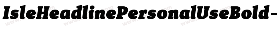 IsleHeadlinePersonalUseBold-BK0V字体转换
