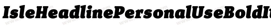 IsleHeadlinePersonalUseBoldItalic-8JaD字体转换