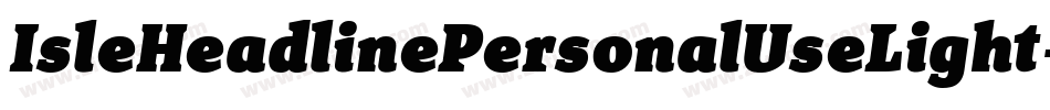 IsleHeadlinePersonalUseLight-YDEj字体转换 IsleHeadlinePersonalUseLight-YDEj字体转换