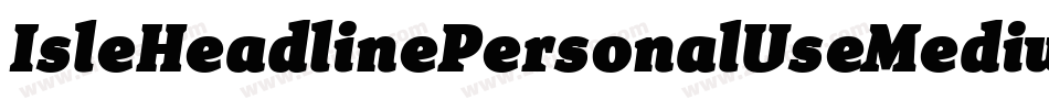 IsleHeadlinePersonalUseMedium-MoZe字体转换
