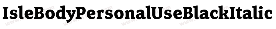 IsleBodyPersonalUseBlackItalic-d6WR字体转换