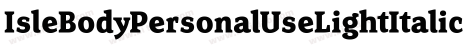 IsleBodyPersonalUseLightItalic-g6Oq字体转换 IsleBodyPersonalUseLightItalic-g6Oq字体转换