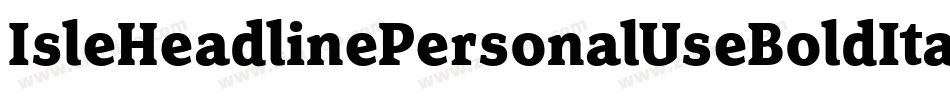IsleHeadlinePersonalUseBoldItalic-8JaD字体转换
