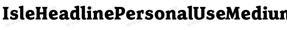 IsleHeadlinePersonalUseMediumItalic-KXdo字体转换