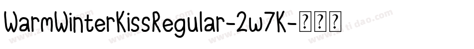 WarmWinterKissRegular-2w7K字体转换 WarmWinterKissRegular-2w7K字体转换