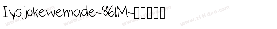Iysjokewemade-861M字体转换