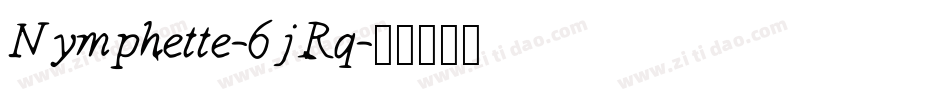 Nymphette-6jRq字体转换