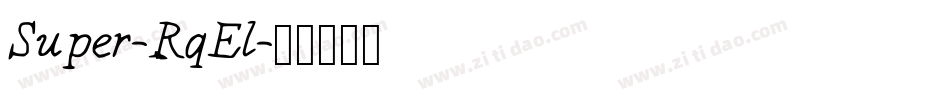 Super-RqEl字体转换 Super-RqEl字体转换