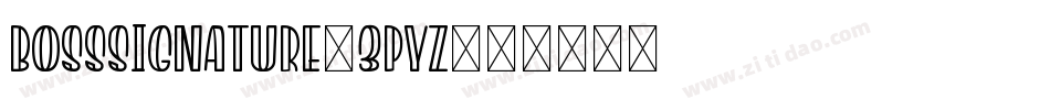 Bosssignature-3pYz字体转换