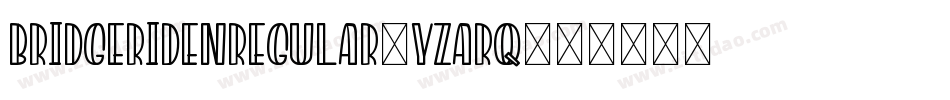 BridgeridenRegular-YzArq字体转换