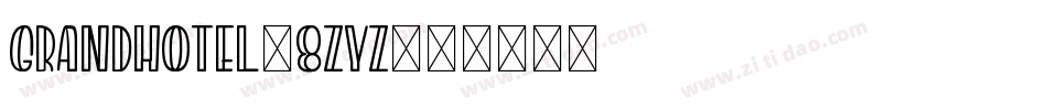 GrandHotel-8zYz字体转换