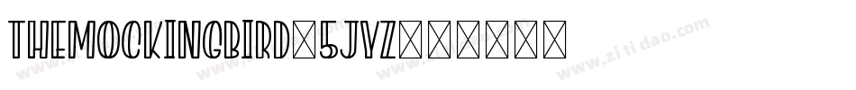 TheMockingBird-5jYz字体转换 TheMockingBird-5jYz字体转换