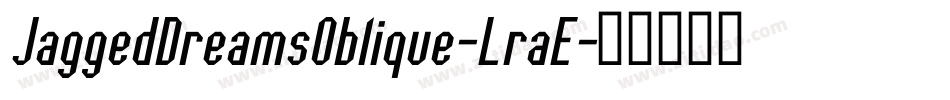JaggedDreamsOblique-LraE字体转换