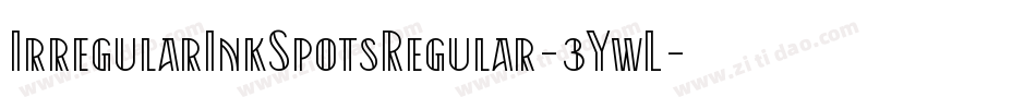 IrregularInkSpotsRegular-3YwL字体转换
