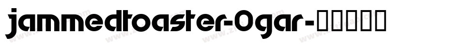 JammedToaster-0gaR字体转换
