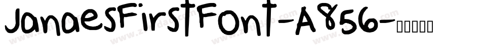 JanaesFirstFont-A856字体转换