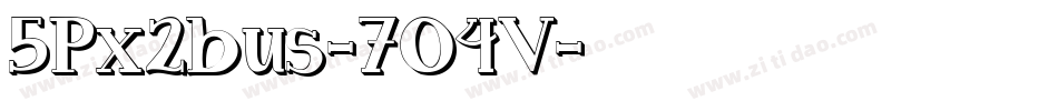 5Px2bus-7O4V字体转换 5Px2bus-7O4V字体转换