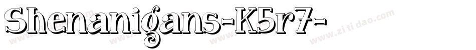 Shenanigans-K5r7字体转换 Shenanigans-K5r7字体转换