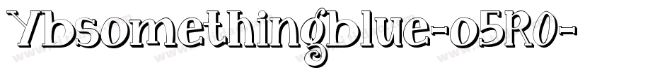 Ybsomethingblue-o5R0字体转换