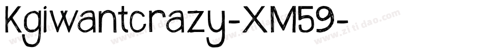 Kgiwantcrazy-XM59字体转换